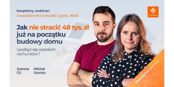 Jak zaoszczędzić 48 000 zł na starcie budowy domu – bezpłatny webinar