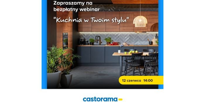 Jak urządzić kuchnię Twoich marzeń? Weź udział w webinarze