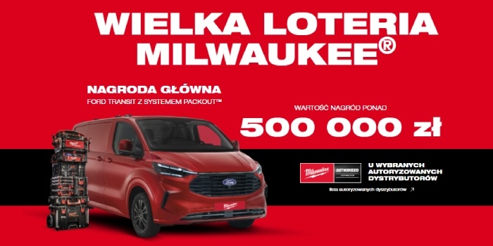 Finał Wielkiej Loterii Milwaukee® – do wygrania Ford Transit