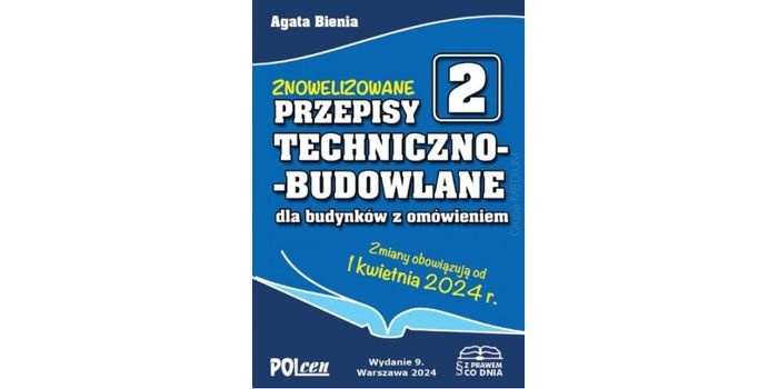 Przepisy techniczno-budowlane dla budynków z omówieniem – zmiany od 1 kwietnia 2024 r.