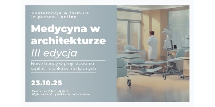 III edycja konferencji Medycyna w Architekturze