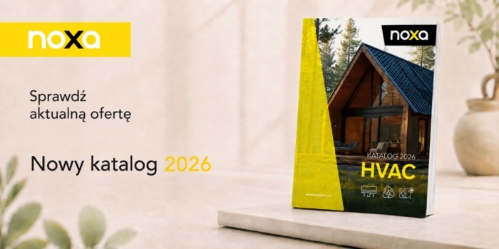 Premiera katalogu NOXA HVAC 2026 – przegląd rozwiązań dla nowoczesnych instalacji
