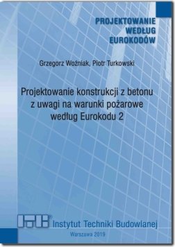projektowanie konstrukcji z betonu z uwagi na warunki pozarowe wedlug eurokodu 2