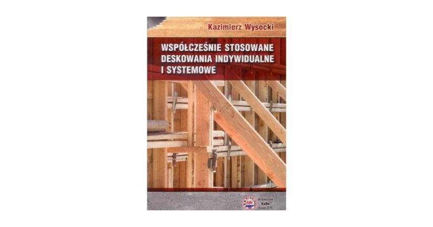Wsp&oacute;łcześnie stosowane deskowania indywidualne i systemowe