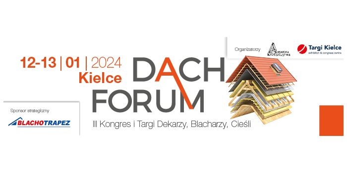 W dniach 12&ndash;13 stycznia 2024 r. w Kielcach odbędzie się trzecia edycja targ&oacute;w Dach Forum