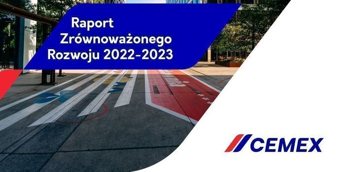 Nowy Raport Zr&oacute;wnoważonego Rozwoju Cemex