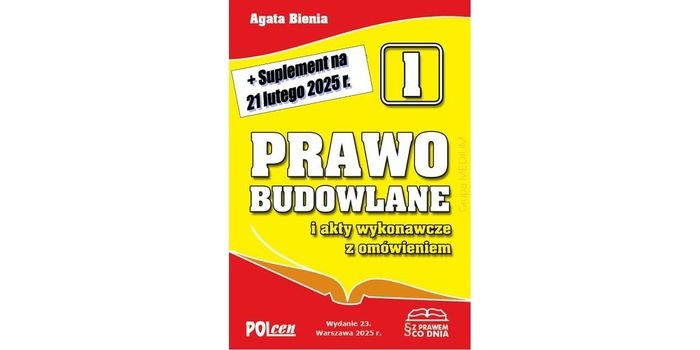 Prawo budowlane i akty wykonawcze z om&oacute;wieniem &ndash; najnowsze zmiany