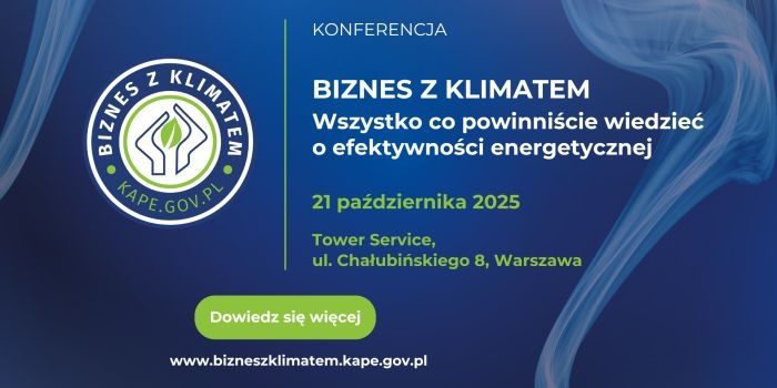 Biznes z Klimatem &ndash; wszystko, co powinniście wiedzieć o efektywności energetycznej. Fot. KAPE