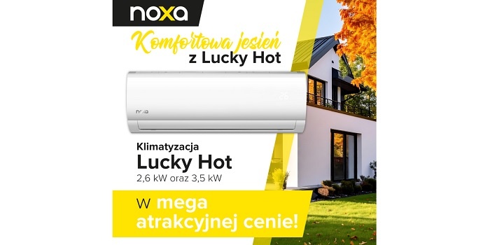 Komfortowa jesień z Lucky Hot &ndash; klimatyzacja NOXA w super cenie