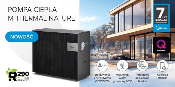 Nowość &ndash; Midea M-Thermal Nature R290 &ndash; wydajność i ekologia w doskonałej harmonii