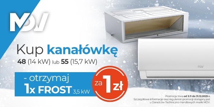 Kup kanał&oacute;wkę MDV i odbierz FROST 3,5 kW za 1 zł!