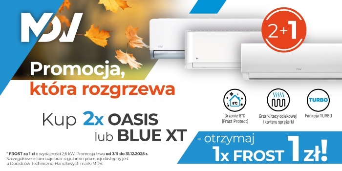 Kup 2x MDV OASIS lub BLUE XT i odbierz klimatyzator MDV FROST za 1 zł!&nbsp;