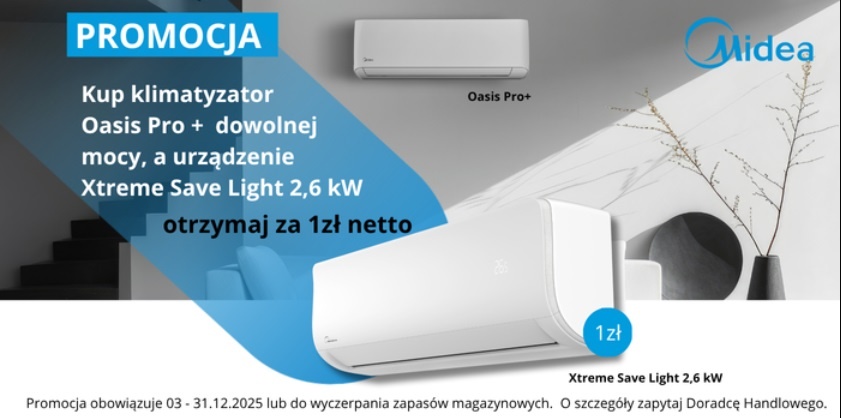 Promocja Midea 1+1 &ndash; kup Oasis Pro+ i odbierz Xtreme Save Light 2,6 kW za 1 zł!