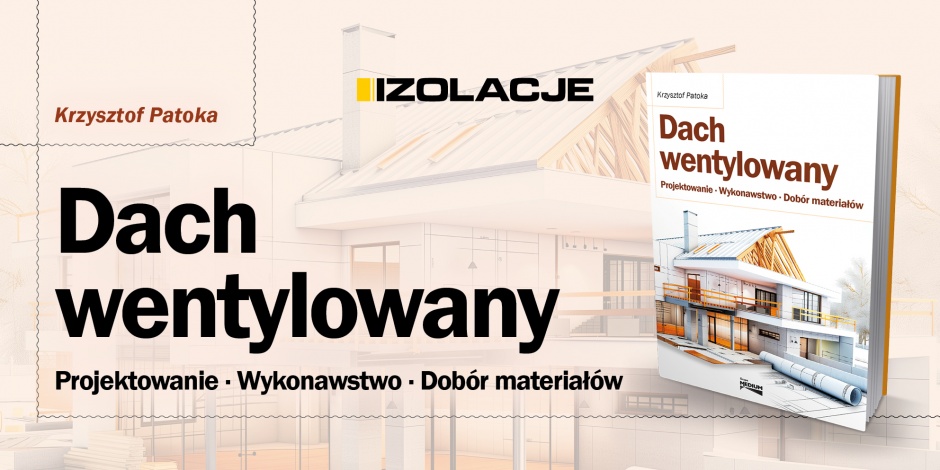 Dach wentylowany &ndash; projektowanie, wykonawstwo, dob&oacute;r materiał&oacute;w