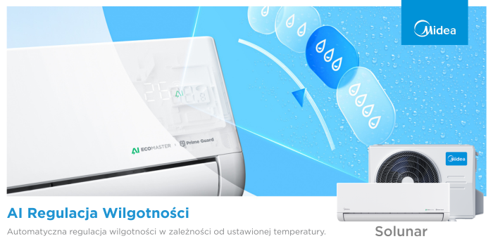 Klimatyzatory Midea Solunar &ndash; inteligentna kontrola wilgotności wspierana technologią AI ECOMASTER